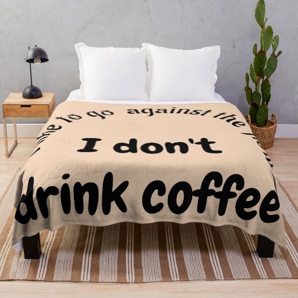 Item preview, I Don't Drink Coffee (Against the Flow) designed and sold by Twittlefish.