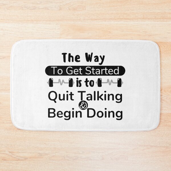 Item preview, The Way To Get Started Is To Quit Talking And Begin Doing designed and sold by CreativTEES !.