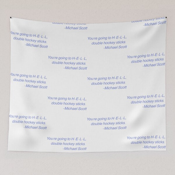 Item preview, Michael Scott- You're going to H-E-L-L, double hockey sticks. designed and sold by Boddahs.