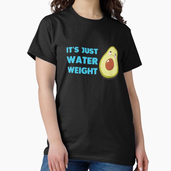 Item preview, Nikocado Avocado m-erch nikocado Avocado it s just Water Weight T-Shirts Gift For Fans, For Men and Women, Gift Mother Day, Father Day designed and sold by LornaKing.