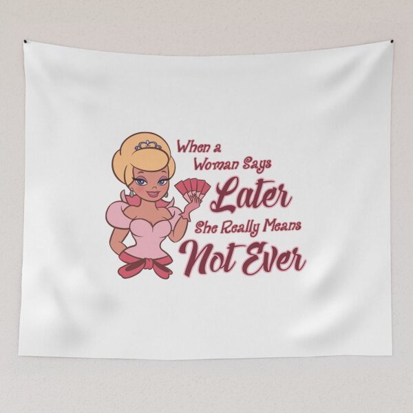 Item preview, When a Woman Says Later designed and sold by JodyLamp.