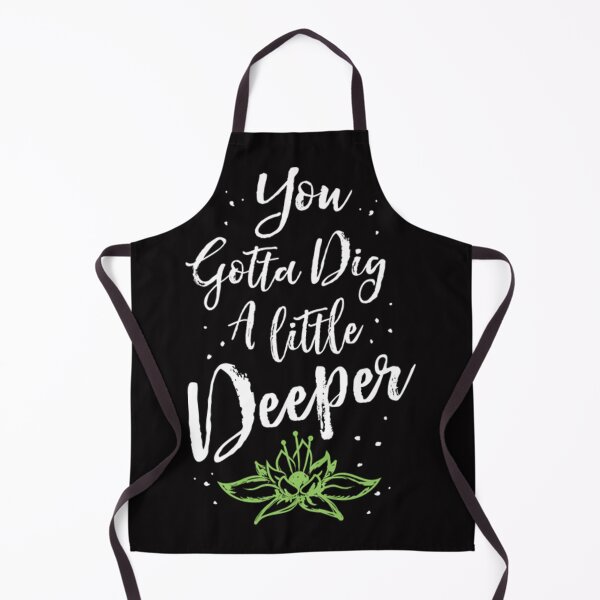 Item preview, You Gotta Dig A Little Deeper designed and sold by JodyLamp.