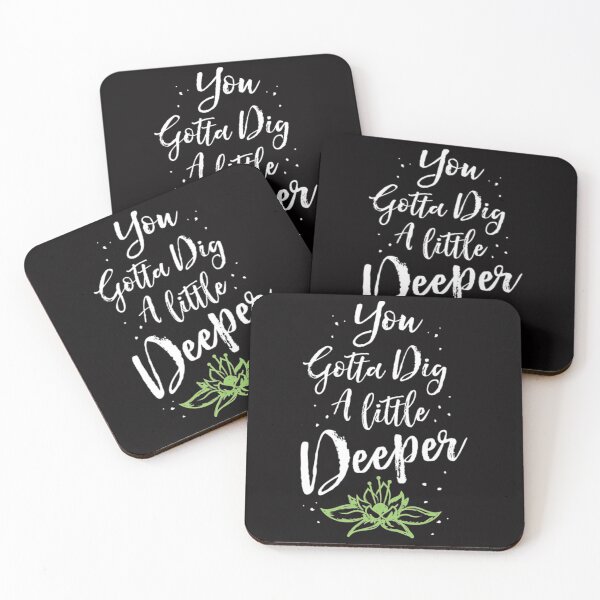 Item preview, You Gotta Dig A Little Deeper designed and sold by JodyLamp.