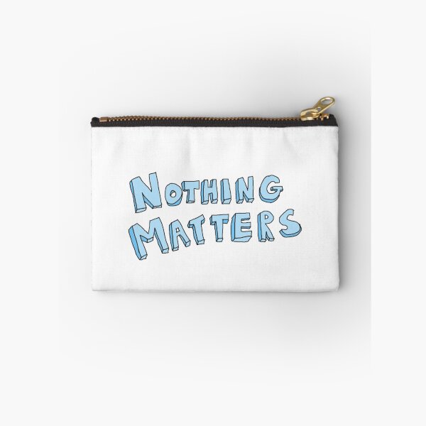 Item preview, Nothing Matters designed and sold by hallesiegel.