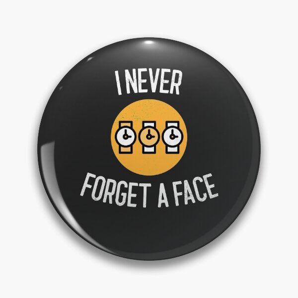 Item preview, I Never Forget A Face Horology Gift designed and sold by EricJP.