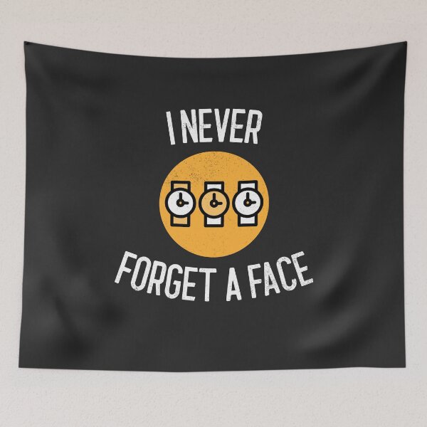 Item preview, I Never Forget A Face Horology Gift designed and sold by EricJP.