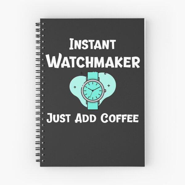 Item preview, Instant Watchmaker Just Add Coffee Horology Gift designed and sold by EricJP.