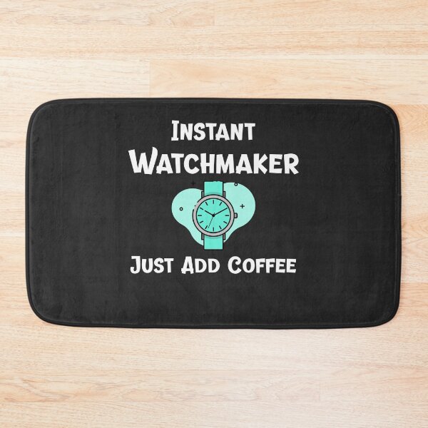 Item preview, Instant Watchmaker Just Add Coffee Horology Gift designed and sold by EricJP.
