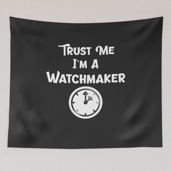 Item preview, Trust Me I'm A Watchmaker Horology Gift designed and sold by EricJP.