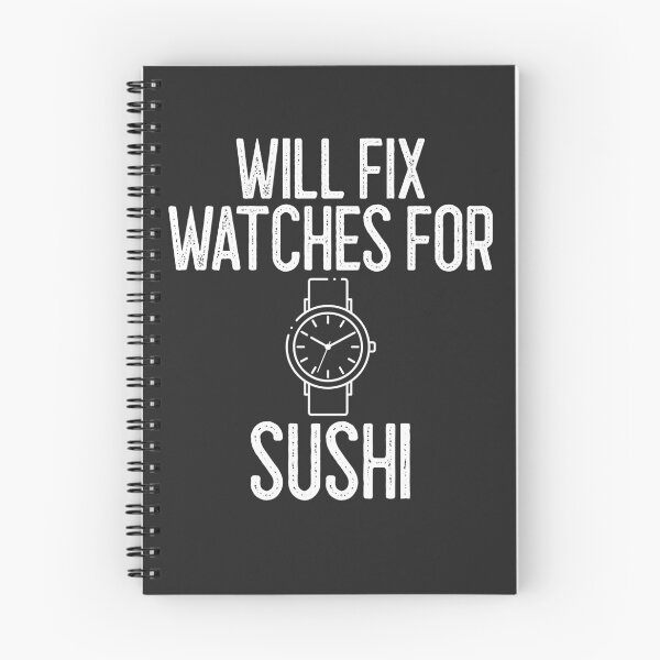 Item preview, Will Fix Watches For Sushi Horology Gift designed and sold by EricJP.