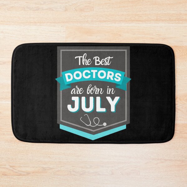 Item preview, The Best Doctors Are Born In July designed and sold by DocTeen.