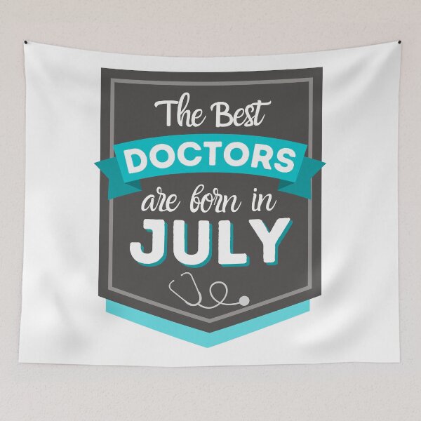 Item preview, The Best Doctors Are Born In July designed and sold by DocTeen.