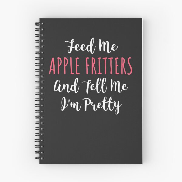 Item preview, Feed Me Apple Fritters And Tell Me I'm Pretty Donut Gift designed and sold by EricJP.