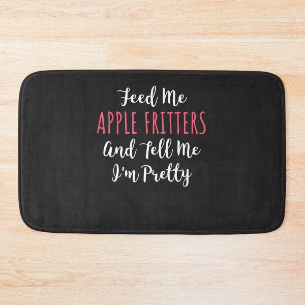 Item preview, Feed Me Apple Fritters And Tell Me I'm Pretty Donut Gift designed and sold by EricJP.