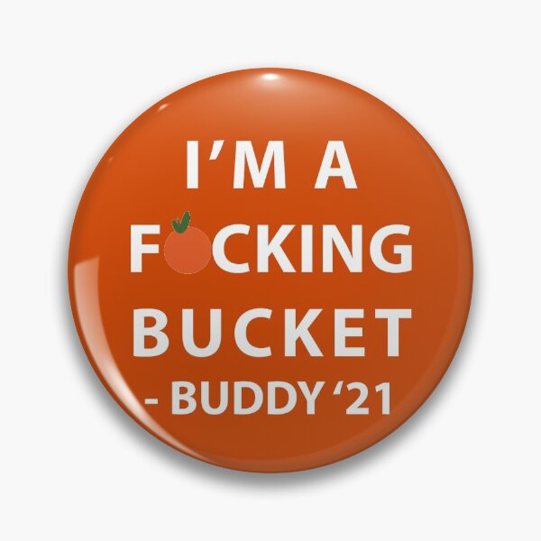 Item preview, Buddy - I'm a Bucket (Clean) designed and sold by eightkingdoms.