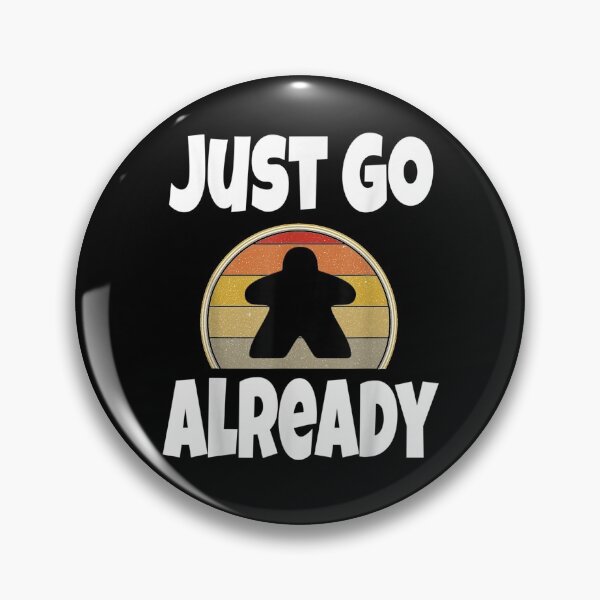 Item preview, Just Go Already Funny Board Game Lover Boardgame Player Item  designed and sold by beatabea.