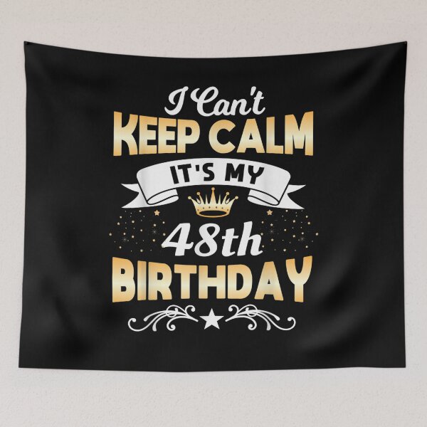 Item preview, 48 Years Old I Can't Keep Calm It's My 48th Birthday  designed and sold by beatabea.