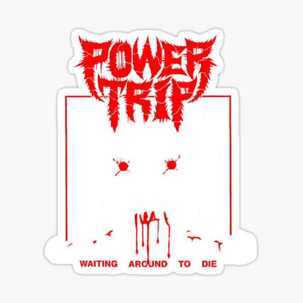 power trip waiting around to die tabs