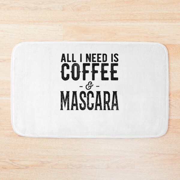 Item preview, All I Need Is Coffee And Mascara designed and sold by merle22weinberg.
