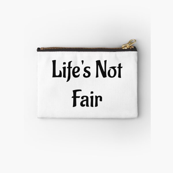Item preview, Life's Not Fair designed and sold by Twittlefish.