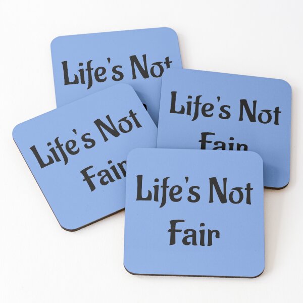 Item preview, Life's Not Fair designed and sold by Twittlefish.
