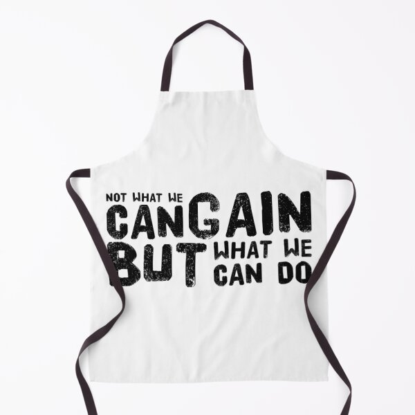 Item preview, NOT WHAT WE CAN GAIN BUT WHAT WE CAN DO  designed and sold by CoopClothing.