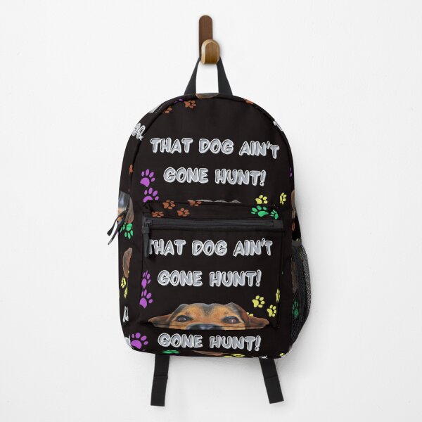 Item preview, THAT DOG AIN'T GONE, HUNT! designed and sold by passiveink.