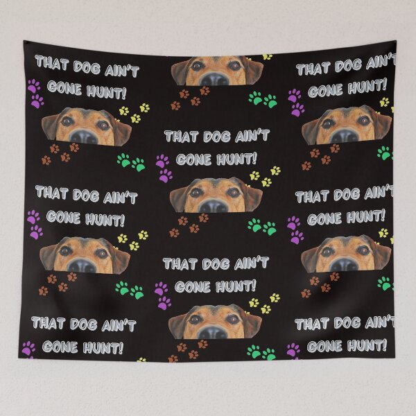 Item preview, THAT DOG AIN'T GONE, HUNT! designed and sold by passiveink.