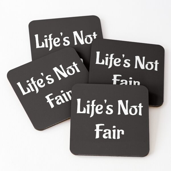 Item preview, Life's Not Fair designed and sold by Twittlefish.