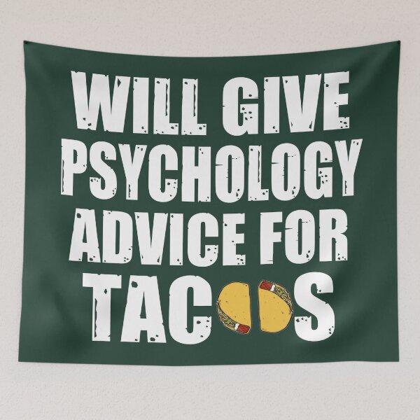 Item preview, Will give psychology advices for tacos - funny psychology designed and sold by SidTastic .