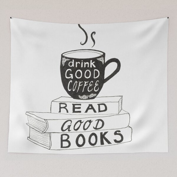Item preview, Inspirational Quotes - Drink good coffee, read good books designed and sold by KarenAllenArt.