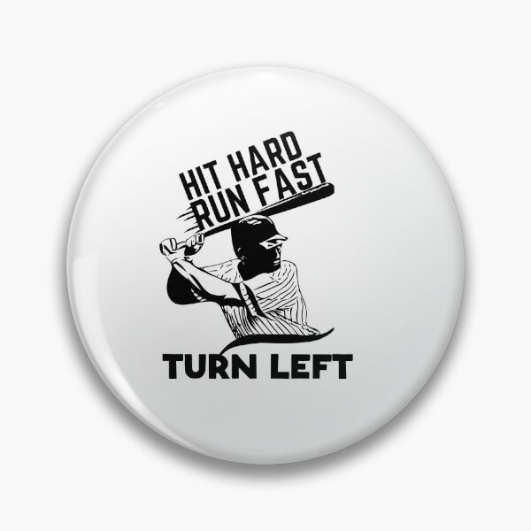 Item preview, Hit Hard Run Fast Turn Left Baseball Gift  designed and sold by RanirO.