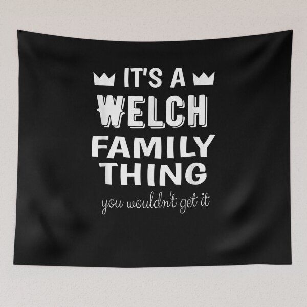Item preview, It's A Welch Family Thing You Wouldn't Get It Welch  designed and sold by manidala.