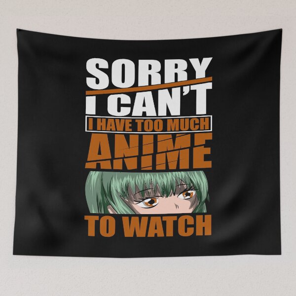 Item preview, Sorry I Can't I Have Too Much Anime To Watch Manga designed and sold by bestshirtdesign.