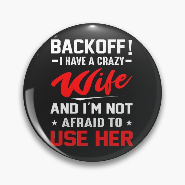 Item preview, back off i have a crazy wife designed and sold by Risala.