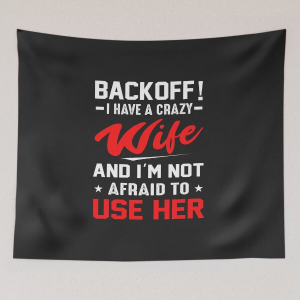 Item preview, back off i have a crazy wife designed and sold by Risala.