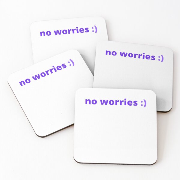 Item preview, no worries designed and sold by Geek-T.