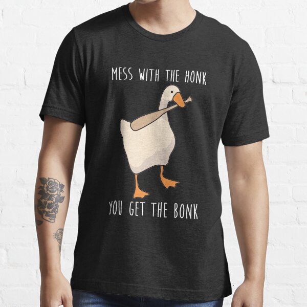 Goose Game Mess with The Honk You Get The Bonk black Essential T-Shirt