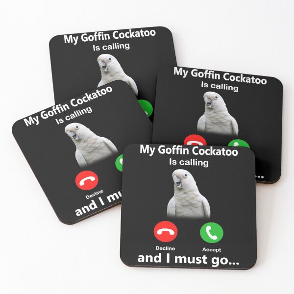 Item preview, My Goffin Cockatoo Is Calling And I Must Go I Just Really designed and sold by davidcgonzale.