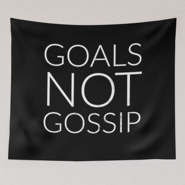 Item preview, Goals not gossip designed and sold by arendbotha.