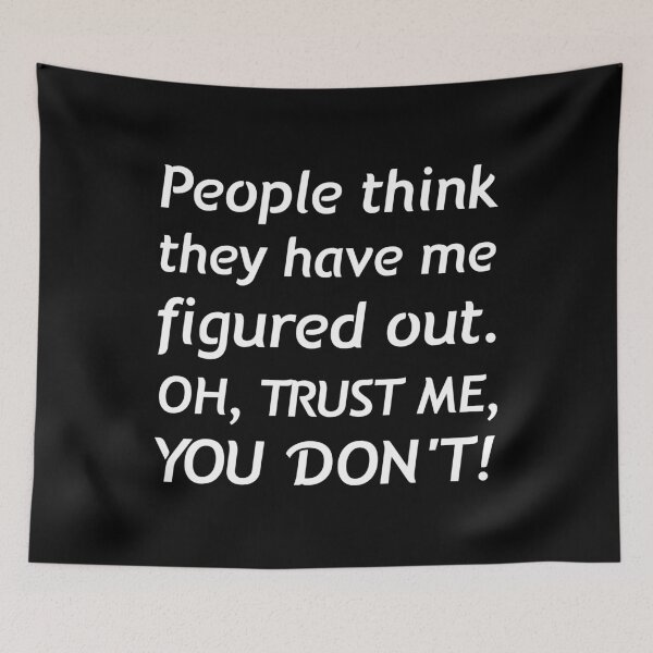 Item preview, People Can't Figure Me Out designed and sold by PrintPress.