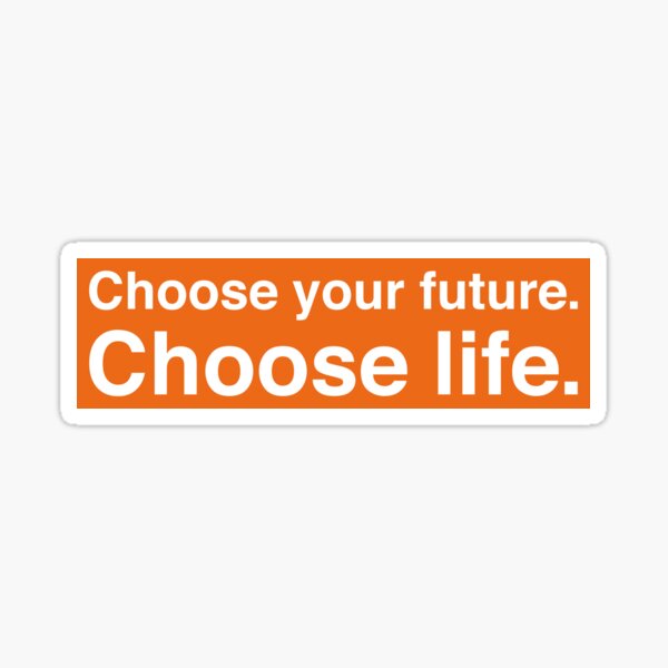 Item preview, Choose your future. Choose life. Trainspotting designed and sold by NiceHatHarry.