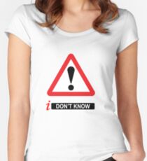 i Don't Know Women's Fitted Scoop T-Shirt