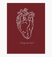 Courage, Dear Heart Photographic Print