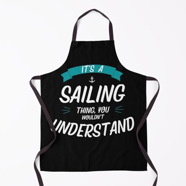 Item preview, It's A Sailing Thing, You Wouldn't Understand designed and sold by Passion-For-Sea.