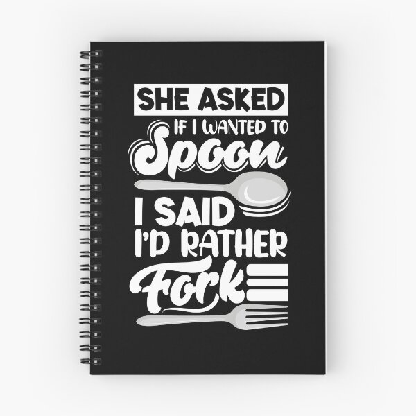 Item preview, She Asked If Wanted To Spoon I Said I'd Rather Fork Cooking designed and sold by ShopTheStyle.