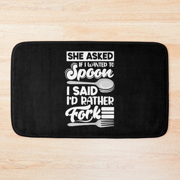 Item preview, She Asked If Wanted To Spoon I Said I'd Rather Fork Cooking designed and sold by ShopTheStyle.