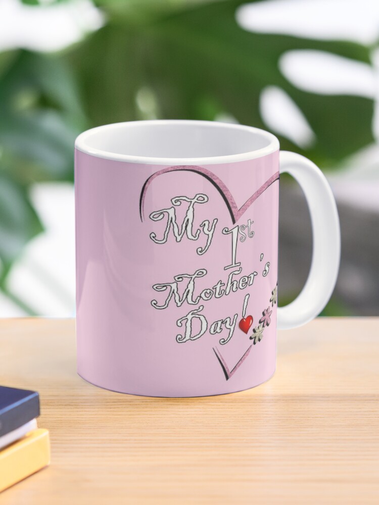 Happy Mother's Day Quote: My 1st Mother's Day Coffee Mug for Sale by  tamdevo1