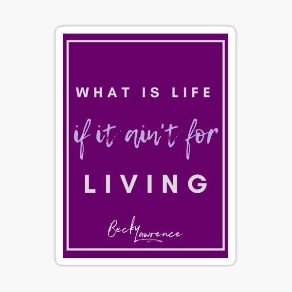 What Is Life - Lyrics Design 4 Sticker