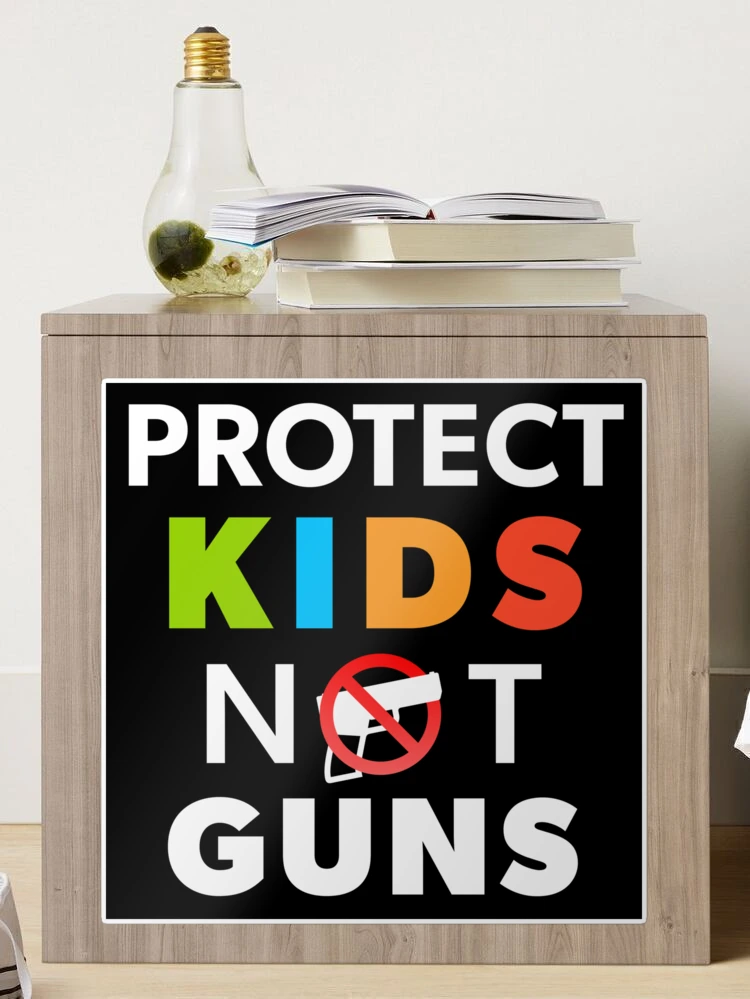 Gun Control - Protect Kids Not Guns Sticker for Sale by BSPDesign